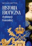 Okładka książki Historia erotyczna dyplomacji francuskiej