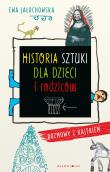 Historia sztuki dla dzieci i rodziców. Autor: Ewa Jałochowska. Dadada.pl Okładka książki Historia sztuki dla dzieci i rodziców