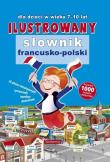 ILUSTROWANY SŁOWNIK FRANCUSKO-POLSKI. Autor: Opracowanie zbiorowe. Dadada.pl Okładka książki ILUSTROWANY SŁOWNIK FRANCUSKO-POLSKI
