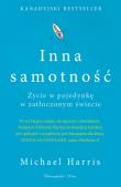 Inna samotność. Życie w pojedynkę w zatłoczonym.... Autor: Harris Michael. Dadada.pl Okładka książki Inna samotność. Życie w pojedynkę w zatłoczonym...