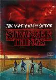Okładka książki Jak przetrwać w świecie Stranger Things