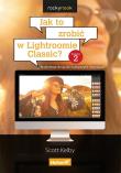 Jak to zrobić w Lightroomie Classic ? . Autor: Scott Kelby. Dadada.pl Okładka książki Jak to zrobić w Lightroomie Classic ?