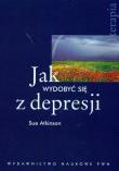 Jak wydobyć się z depresji. Autor: Sue Atkinson. Dadada.pl Okładka książki Jak wydobyć się z depresji