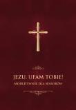 Okładka książki JEZU UFAM TOBIE MODLITEWNIK DLA SENIORÓW