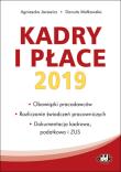 Kadry i płace 2019 obowiązki pracodawców rozliczanie świadczeń pracowniczych, dokumentacja kadrowa. Autor: Jacewicz Agnieszka, Małkowska Danuta. Dadada.pl Okładka książki Kadry i płace 2019 obowiązki pracodawców rozliczanie świadczeń pracowniczych, dokumentacja kadrowa