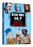 Okładka książki Kim oni są? Wielcy artyści