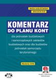 Komentarz do planu kont dla jednostek budżetowych i samorządowych zakładów budżetowych oraz dla budż. Autor: Augustowska Maria, Rup Wojciech. Dadada.pl Okładka książki Komentarz do planu kont dla jednostek budżetowych i samorządowych zakładów budżetowych oraz dla budż
