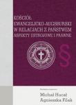 Kościół Ewangelicko-Augsburski w relacjach z państwem. Autor: Hucał Michał, Agnieszka Filak. Dadada.pl Okładka książki Kościół Ewangelicko-Augsburski w relacjach z państwem