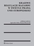 Krajowe regulacje hazardu w świetle prawa Unii Europejskiej. Autor: Sołtysik Agnieszka, Taborowski Maciej. Dadada.pl Okładka książki Krajowe regulacje hazardu w świetle prawa Unii Europejskiej