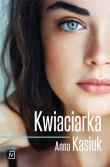 KWIACIARKA. Autor: Kasiuk Anna. Dadada.pl Okładka książki KWIACIARKA