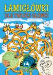 Okładka książki ŁAMIGŁÓWKI DLA TWOJEJ GŁÓWKI