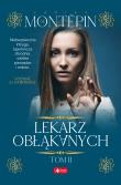 LEKARZ OBŁĄKANYCH TOM 2. Autor: XAVIER DE MONTEPIN. Dadada.pl Okładka książki LEKARZ OBŁĄKANYCH TOM 2