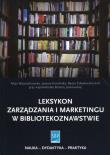 Okładka książki Leksykon zarządzania i marketingu w bibliotekoznawstwie