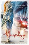 Manipulacja. Autor: Kruk Agnieszka. Dadada.pl Okładka książki Manipulacja