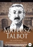 Okładka książki Mateusz Talbot. Od alkoholika do kandydata na...