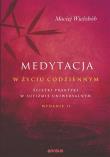 MEDYTACJA W ŻYCIU CODZIENNYM ŚCIEŻKI PRAKTYKI W SUFIZMIE UNIWERSALNYM WYD. 2. Autor: Wielobób Maciej. Dadada.pl Okładka książki MEDYTACJA W ŻYCIU CODZIENNYM ŚCIEŻKI PRAKTYKI W SUFIZMIE UNIWERSALNYM WYD. 2