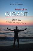 MENTALNY GIGANT STAŃ SIĘ ŚWIADOMYM WOJOWNIKIEM. Autor: ARON FORMELA. Dadada.pl Okładka książki MENTALNY GIGANT STAŃ SIĘ ŚWIADOMYM WOJOWNIKIEM