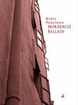 Mordercze ballady. Autor: Podgórnik Marta. Dadada.pl Okładka książki Mordercze ballady
