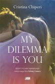 My dilemma is you. Autor: Cristina Chiperi. Dadada.pl Okładka książki My dilemma is you