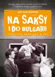 Na saksy i do Bułgarii. Turystyka handlowa w PRL. Autor: Jan Głuchowski (red.). Dadada.pl Okładka książki Na saksy i do Bułgarii. Turystyka handlowa w PRL
