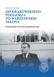 Od krakowskiego Podgórza po warszawskie salony. Autor: Musiał Jolanta. Dadada.pl Okładka książki Od krakowskiego Podgórza po warszawskie salony