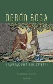 Ogród Boga. Autor: Stanisław Biel SJ. Dadada.pl Okładka książki Ogród Boga
