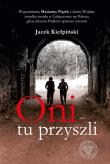 Oni tu przyszli. Autor: Kiełpiński Jacek. Dadada.pl Okładka książki Oni tu przyszli