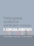 Partycypacja społeczna wehikułem rozwoju lokalnego. Autor: Sadowska Beata, Szaja Marta, Jolanta Włodarek. Dadada.pl Okładka książki Partycypacja społeczna wehikułem rozwoju lokalnego