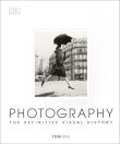 Photography The Definitive Visual History. Autor: Chang Tom S.. Dadada.pl Okładka książki Photography The Definitive Visual History
