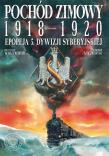 Pochód zimowy 1918-1920. Epopeja 5. Dywizji Syberyjskiej. Autor: Zajączkowski Sławomir. Dadada.pl Okładka książki Pochód zimowy 1918-1920. Epopeja 5. Dywizji Syberyjskiej