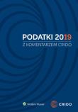 Podatki 2019 z komentarzem Crido. Autor: Bączyk Łukasz, Przyborowski Michał, Furtas Jan, Gadacz Marek, Górniak Amelia, Puncewicz Andrzej Jan. Dadada.pl Okładka książki Podatki 2019 z komentarzem Crido