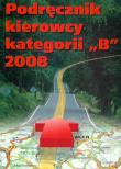 Podręcznik kierowcy kategorii B 2008. Wydawca: MZ. Dadada.pl Opakowanie Podręcznik kierowcy kategorii B 2008