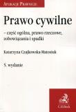 Prawo cywilne część ogólna prawo rzeczowe zobowiązania i spadki. Autor: Czajkowska-Matosiuk Katarzyna. Dadada.pl Okładka książki Prawo cywilne część ogólna prawo rzeczowe zobowiązania i spadki