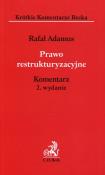 Prawo restrukturyzacyjne Komentarz. Autor: Adamus Rafał. Dadada.pl Okładka książki Prawo restrukturyzacyjne Komentarz
