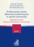 Problematyka obrotu fakturami wystawionymi w sposób nierzetelny. Autor: Kowalki Sebastian, Paluszkiewicz Hanna, Włodkowski Olaf. Dadada.pl Okładka książki Problematyka obrotu fakturami wystawionymi w sposób nierzetelny