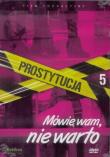 Prostytucja.Mówię wam,nie warto - film DVD. Autor: Wiktor W Kammer. Dadada.pl Okładka książki Prostytucja.Mówię wam,nie warto - film DVD