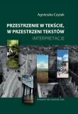 Przestrzenie w tekście, w przestrzeni tekstów. Autor: Czyżak Agnieszka. Dadada.pl Okładka książki Przestrzenie w tekście, w przestrzeni tekstów