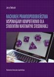 Rachunek prawdopodobieństwa wspomagany komputerowo dla studentów matematyki stosowanej. Autor: Ombach Jerzy. Dadada.pl Okładka książki Rachunek prawdopodobieństwa wspomagany komputerowo dla studentów matematyki stosowanej