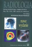 Radiologia Diagnostyka obrazowa. Autor: Pruszyński Bogdan. Dadada.pl Okładka książki Radiologia Diagnostyka obrazowa