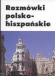 Rozmówki polsko hiszpańskie. Autor: Szczepańczyk Agata. Dadada.pl Okładka książki Rozmówki polsko hiszpańskie
