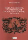 Okładka książki Rozprawy o historii uniwersytetach edukacji i wychowaniu