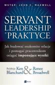 SERVANT LEADERSHIP W PRAKTYCE JAK BUDOWAĆ ZNAKOMITE RELACJE I POMAGAĆ PRACOWNIKOM OSIĄGAĆ IMPONUJĄCE WYNIKI. Autor: Ken Blanchard, RENEE BROADWELL. Dadada.pl Okładka książki SERVANT LEADERSHIP W PRAKTYCE JAK BUDOWAĆ ZNAKOMITE RELACJE I POMAGAĆ PRACOWNIKOM OSIĄGAĆ IMPONUJĄCE WYNIKI