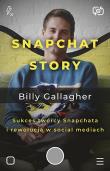 Snapchat Story Sukces twórcy Snapchata. Autor: BILLY GALLAGHER. Dadada.pl Okładka książki Snapchat Story Sukces twórcy Snapchata
