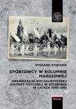Sportowcy w marszowej kolumnie. Autor: Stefanik Ryszard. Dadada.pl Okładka książki Sportowcy w marszowej kolumnie