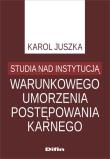 Okładka książki Studia nad instytucją warunkowego umorzenia postępowania karnego