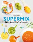 SUPERMIX TERMOPOSIŁKI DLA NIEMOWLĄT. Autor: DESIREE PEIKERT. Dadada.pl Okładka książki SUPERMIX TERMOPOSIŁKI DLA NIEMOWLĄT