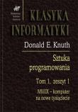 Sztuka programowania Tom 1 Zeszyt 1. MMIX - Komputer na nowe tysiąclecie. Autor: Knuth Donald E.. Dadada.pl Okładka książki Sztuka programowania Tom 1 Zeszyt 1. MMIX - Komputer na nowe tysiąclecie