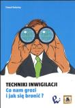 Techniki inwigilacji Co nam grozi i jak się bronić ?. Autor: Kałużny Paweł. Dadada.pl Okładka książki Techniki inwigilacji Co nam grozi i jak się bronić ?