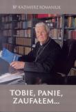 Okładka książki Tobie, Panie zaufałem...