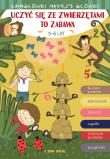 Okładka książki UCZYĆ SIĘ ZE ZWIERZĘTAMI TO ZABAWA ŁAMIGŁÓWKI MĄDREJ GŁÓWKI